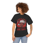 Santa's Coming That's What She Said T-Shirt | Christmas Humor Tee