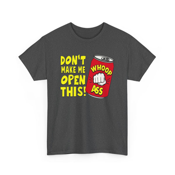 Funny Graphic Tee - 'Don't Make Me Open This!' Unisex Cotton Shirt, Casual Wear, Gift for Friends, Humor Apparel, Birthday Present