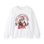 Santa You Ain't Getting Sh*t Sweatshirt