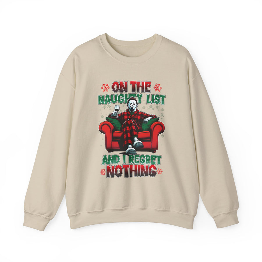 Christmas Michael Myers Sweatshirt - I'm on the naughty list and I regret nothing