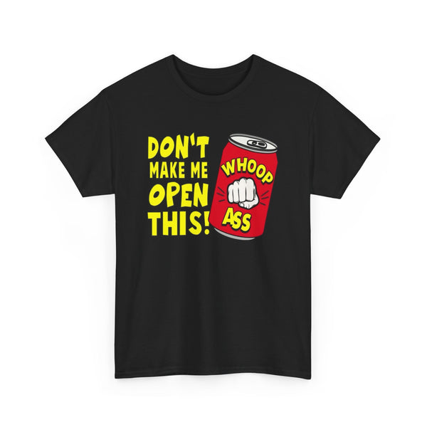 Funny Graphic Tee - 'Don't Make Me Open This!' Unisex Cotton Shirt, Casual Wear, Gift for Friends, Humor Apparel, Birthday Present