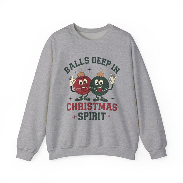 Balls Deep in Christmas Spirit Sweatshirt | Funny Holiday Ornaments Design