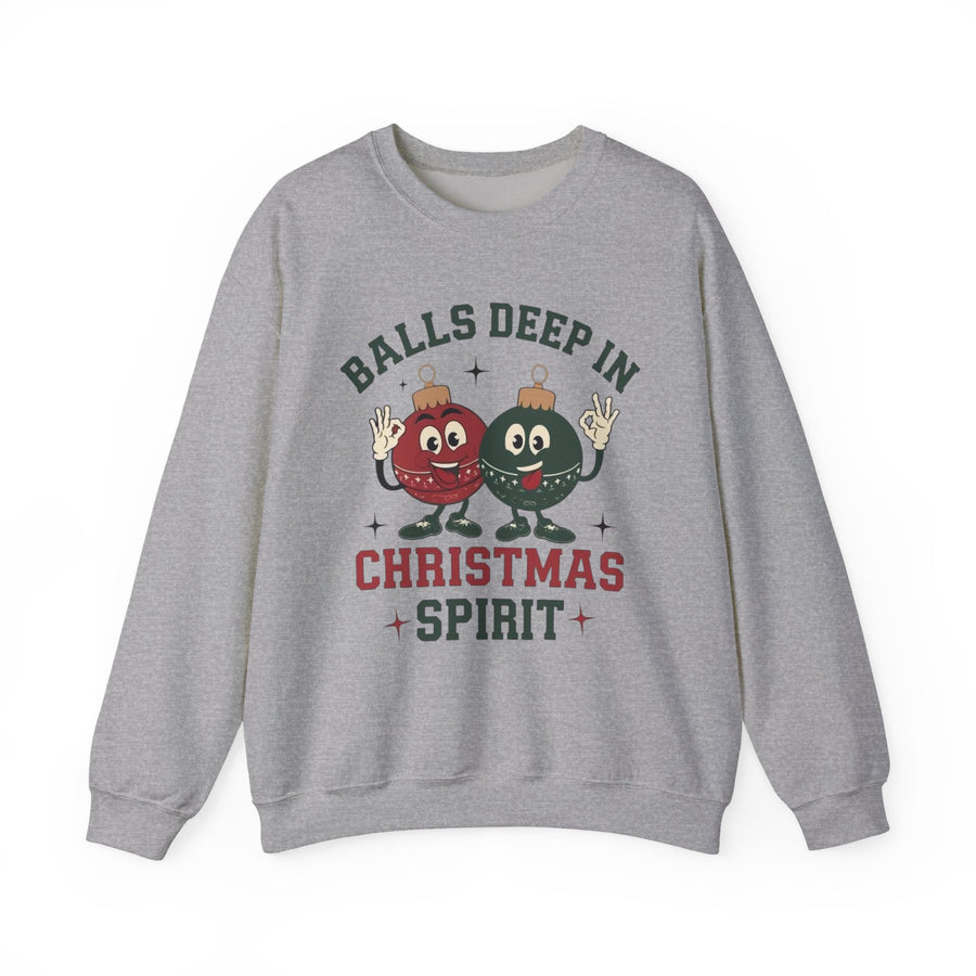 Balls Deep in Christmas Spirit Sweatshirt | Funny Holiday Ornaments Design