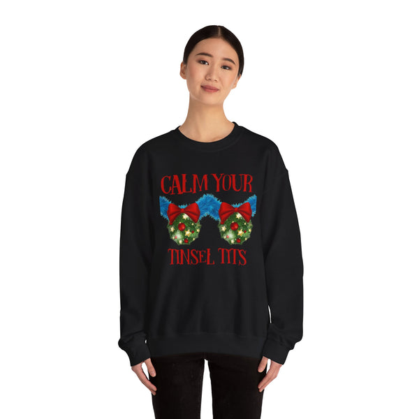 Calm Your Tinsel Tits Sweatshirt | Funny Holiday Slogan Christmas Sweater