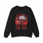 Santa's Coming That's What She Said Crewneck Sweatshirt | Christmas TV Quote