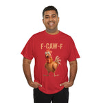 Funny Chicken F-CAW-F Tee, Humorous T-Shirt, Unisex Cotton Shirt, Gift for Chicken Lovers, Comedic Apparel, Casual Wear