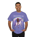 Follow Your Dreams Fool Mr T On A Unicorn Shirt, Tshirt, Tee Shirt, Graphic Tee, Funny Tee, Inspirational Tee