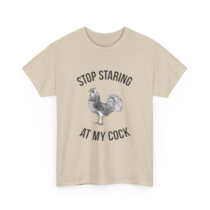 Humorous Unisex Heavy Cotton Tee - "Stop Staring at My Cock" - Fun Gift, Casual Wear, Unique T-Shirt, Gag Gift, Farm Life Apparel