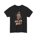 Horror Movie Fan Unisex Tee, Nightmare on Elm Street Shirt, Freddy Krueger Dream Big, Halloween Graphic Tee, Scary Movie Lover Gift