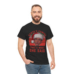 Santa's Coming That's What She Said T-Shirt | Christmas Humor Tee
