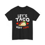 Let's Taco 'Bout Love T-Shirt | Fun Unisex Tee for Taco Lovers | Perfect Gift for Foodies, Birthdays, Valentine's Day, Casual Wear