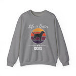 Dog Lover Sweatshirt - Life is Better with Dogs