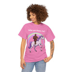 Follow Your Dreams Fool Mr T On A Unicorn Shirt, Tshirt, Tee Shirt, Graphic Tee, Funny Tee, Inspirational Tee