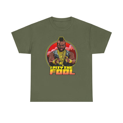 I Pity the Fool T-shirt with Mr. T