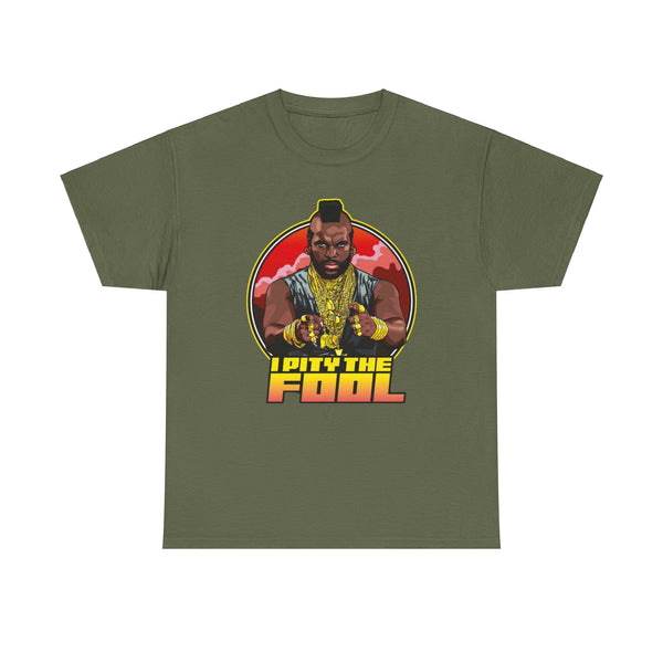 I Pity the Fool T-shirt with Mr. T