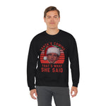 Santa's Coming That's What She Said Crewneck Sweatshirt | Christmas TV Quote