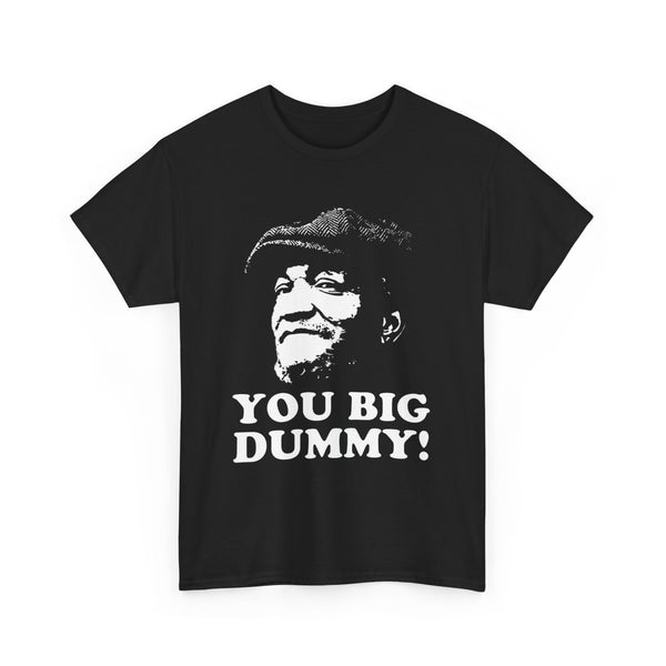 Fred Sanford You Big Dummy T-Shirt, TV Show Fan Gift, Retro Comedy, Vintage Graphic Tee, Funny Quote Shirt