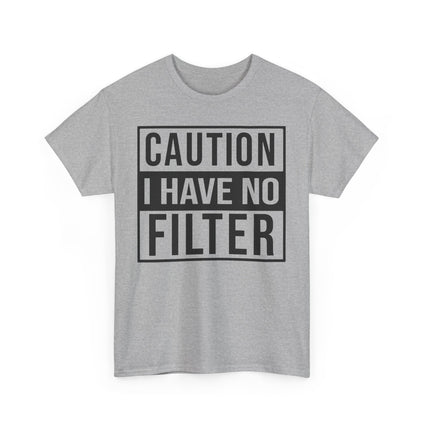 Funny Caution I Have No Filter Unisex Tee, Sarcastic Humor T-Shirt, Bold Statement Shirt, Graphic Tee Gift, Warning Sign Tee