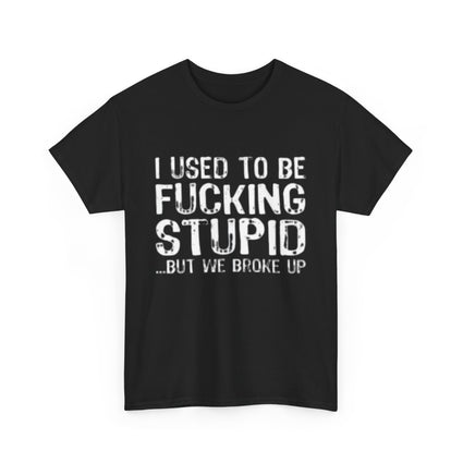 Funny Unisex Heavy Cotton Tee - "I Used to Be F***ing Stupid" - Humorous Gift for Friends, Birthday, Casual Wear, Statement Tee, Unique