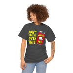 Funny Graphic Tee - 'Don't Make Me Open This!' Unisex Cotton Shirt, Casual Wear, Gift for Friends, Humor Apparel, Birthday Present