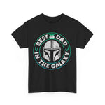 Best Dad in the Galaxy T-Shirt, Father's Day Gift, Space Theme Tee, Dad Birthday Present, Mandalorian Dad Shirt