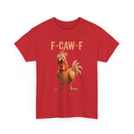 Funny Chicken F-CAW-F Tee, Humorous T-Shirt, Unisex Cotton Shirt, Gift for Chicken Lovers, Comedic Apparel, Casual Wear