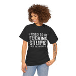 Funny Unisex Heavy Cotton Tee - "I Used to Be F***ing Stupid" - Humorous Gift for Friends, Birthday, Casual Wear, Statement Tee, Unique