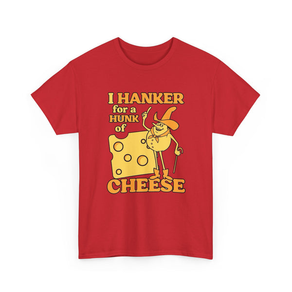Hanker for a Hunk of Cheese Retro TV commercial Tee, Vintage Unisex T-Shirt, Funny Graphic Shirt, Foodie Gift, 70s Nostalgia Apparel