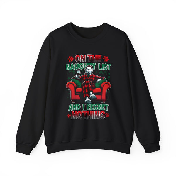 Christmas Michael Myers Sweatshirt - I'm on the naughty list and I regret nothing