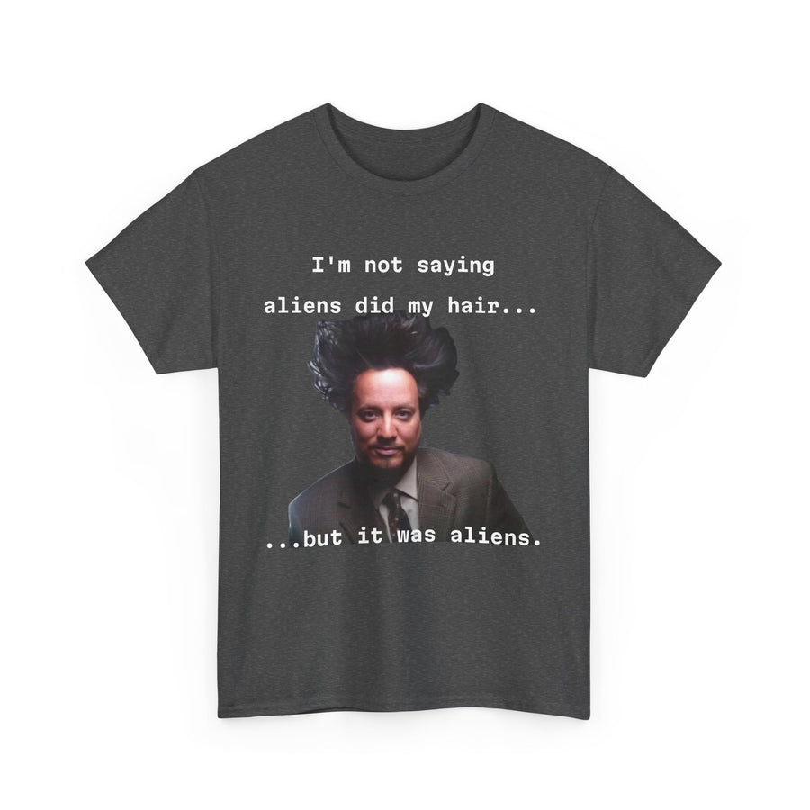 Funny Alien Hair Conspiracy Theory Unisex Tee, Ancient Aliens T-Shirt, Extraterrestrial Gift Shirt, UFO Lover Apparel, Area 51 Top