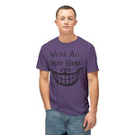 We're all Mad Here T-shirt