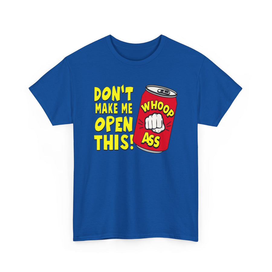 Funny Graphic Tee - 'Don't Make Me Open This!' Unisex Cotton Shirt, Casual Wear, Gift for Friends, Humor Apparel, Birthday Present