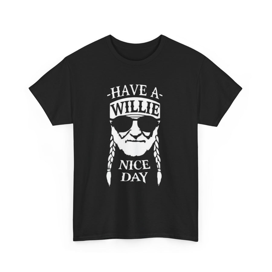 Have a Willie (Nelson) Nice Day Tee, Positive Vibes Graphic Tee, Happy Day T-shirt