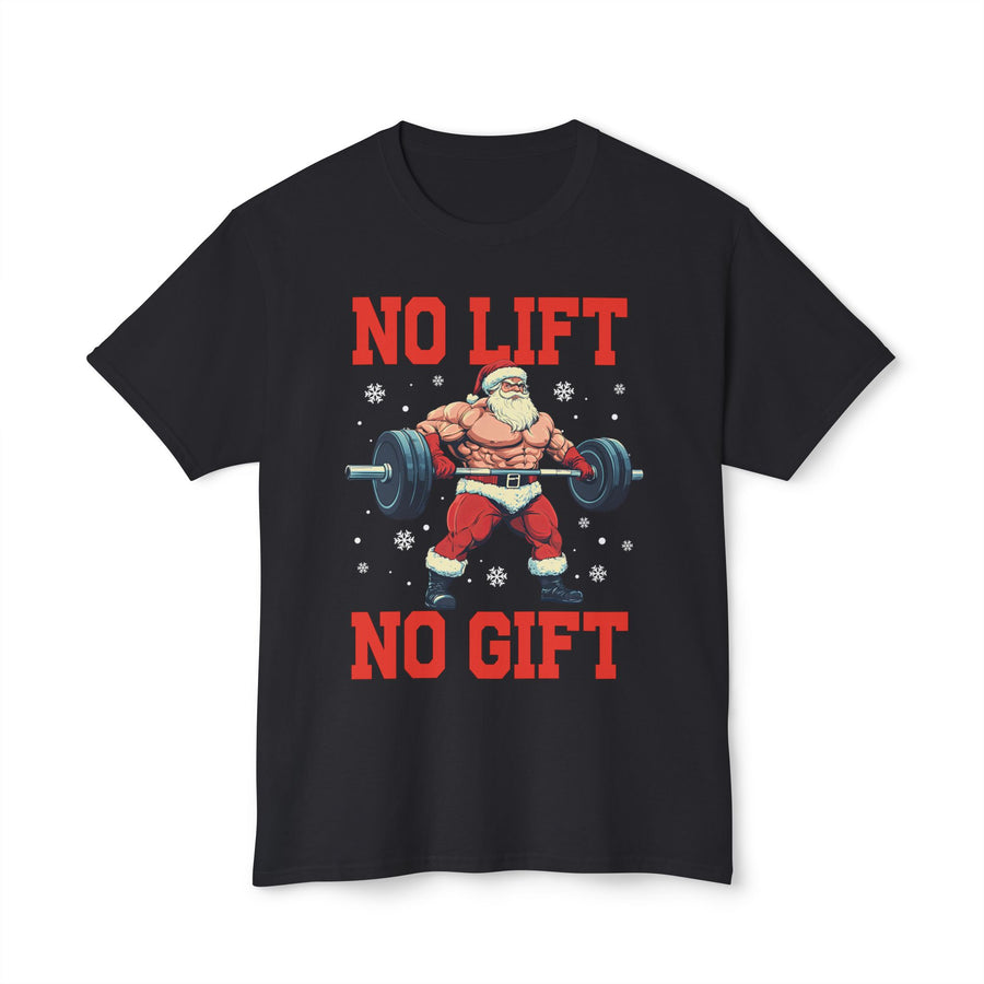 Christmas Santa No Lift No Gift T-shirt